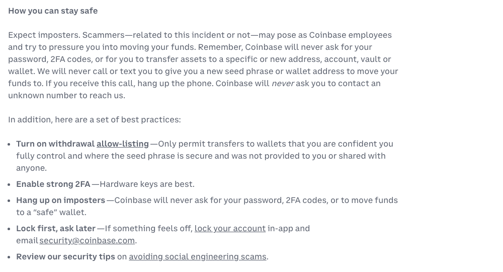 Coinbase公式ブログの「How you can stay safe」。Coinbaseはパスワード・2FAコードを聞かず、特定のアドレスやウォレットへの送金も求めないこと、出金の許可リスト(allow-listing)を有効化、ハードウェアキーでの2FA、なりすましの電話は切る、疑わしければ先にアカウントをロックする、といった対策が列挙されている